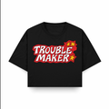 Trouble maker crop