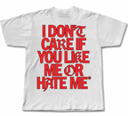 i dont care if you like me or hate me