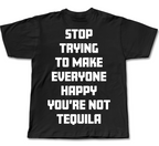 YOU'RE NOT TEQUILA