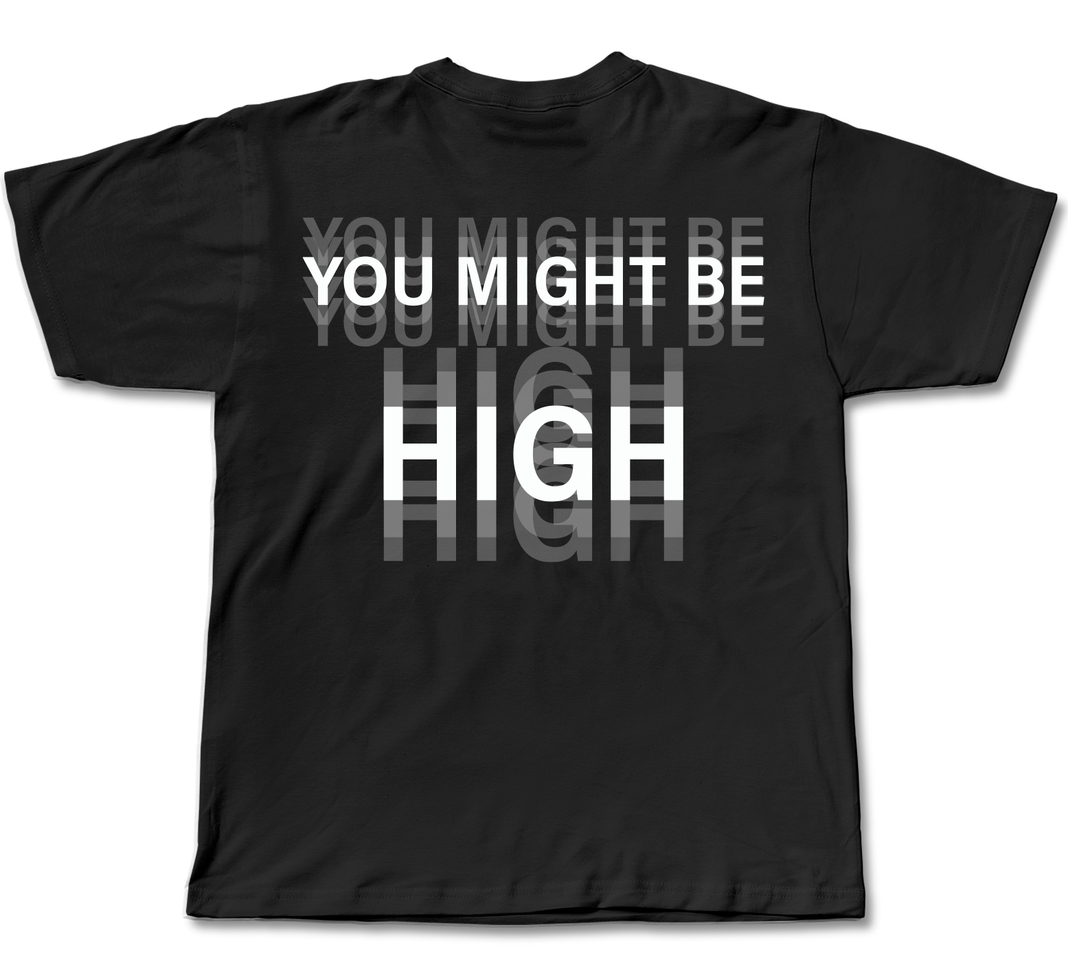 YOU MIGHT BE HIGH